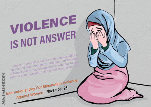 Women wear Khimar (Muslim clothes) crying and sitting in the corner of the room with wording about International day for the elimination of Violence Against Women's campaign and example texts.
