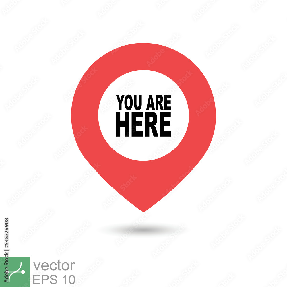 You are here location icon. Simple flat style. Map pin sign, destination mark, pointer badge, gps, navigation concept. Vector illustration isolated on white background. EPS 10. You are here location icon. Simple flat style. Map pin sign, destination mark, pointer badge, gps, navigation concept. Vector illustration isolated on white background. EPS 10.