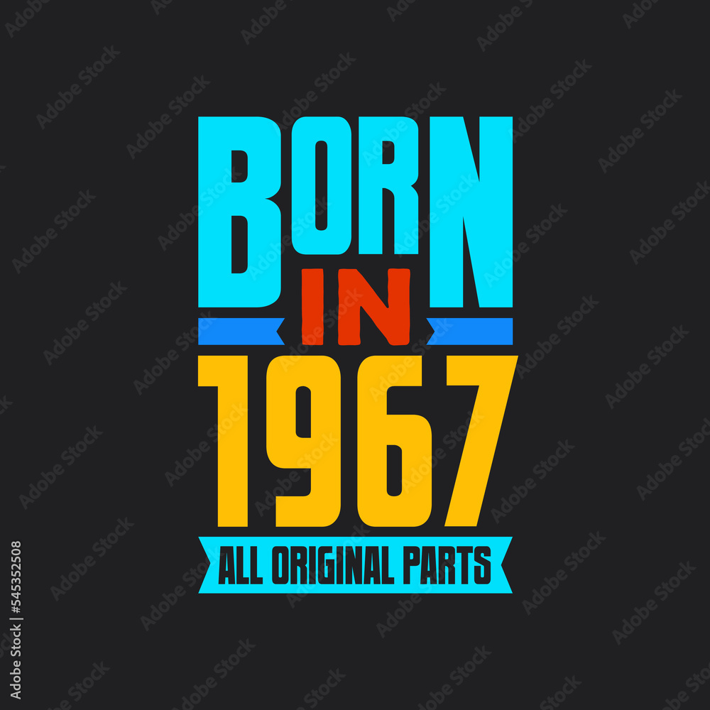 Born in 1967, All Original Parts. Vintage Birthday celebration for 1967