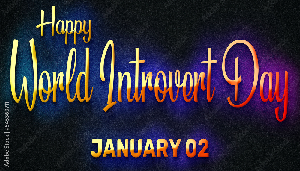 Happy World Introvert Day, January 02. Calendar of January Neon Text Effect, design Happy World Introvert Day, January 02. Calendar of January Neon Text Effect, design