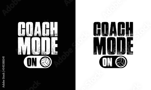 Coach Mode On Volleyball Quote T shirt design, typography