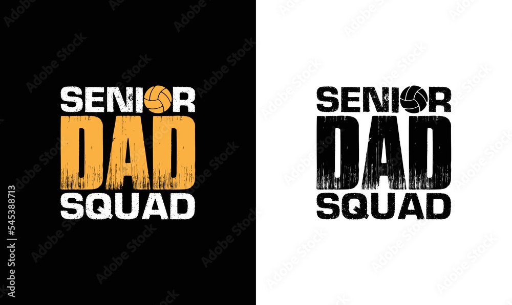 Senior Dad Squad Volleyball Quote T shirt design, typography Senior Dad Squad Volleyball Quote T shirt design, typography