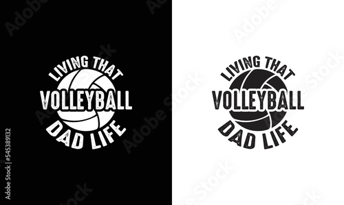 Living That Volleyball Dad Life Volleyball Quote T shirt design, typography