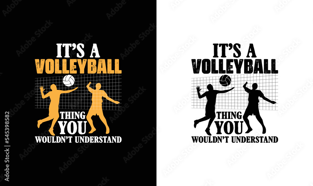 It's A Volleyball Thing You Would Not Understand , Volleyball Quote T shirt design, typography