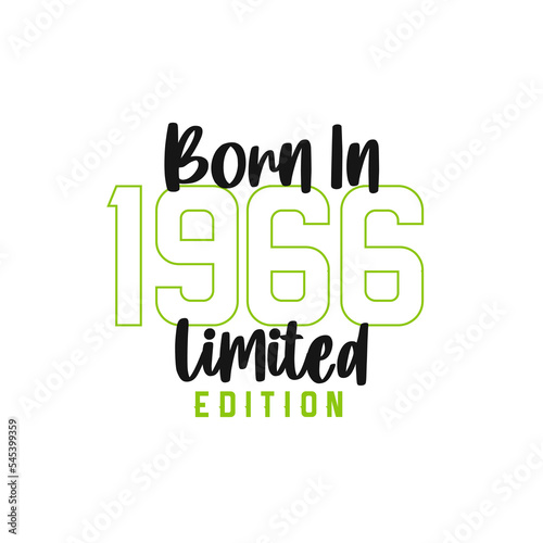 Born in 1966 Limited Edition. Birthday celebration for those born in the year 1966