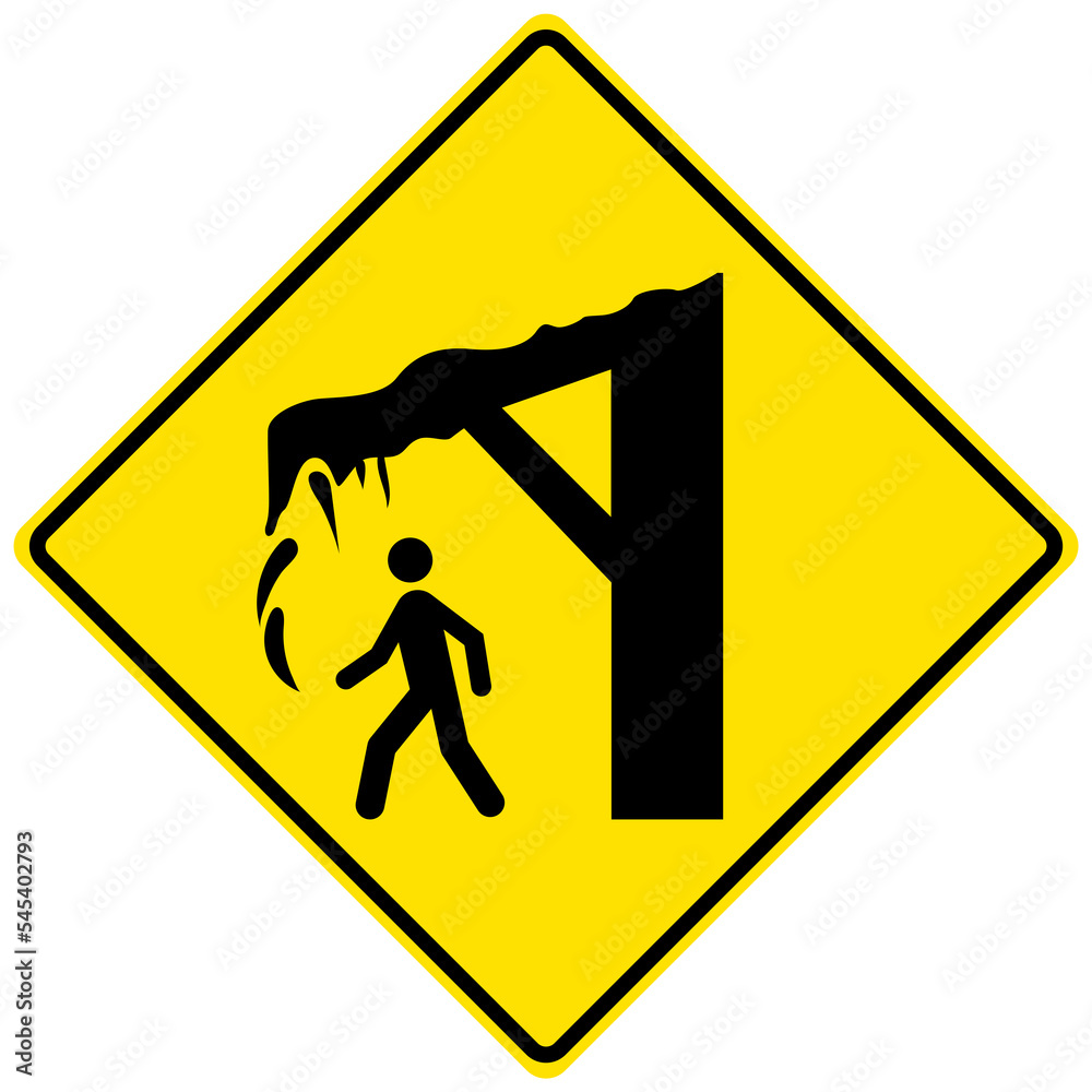 Falling ice and snow warning sign Falling ice and snow warning sign