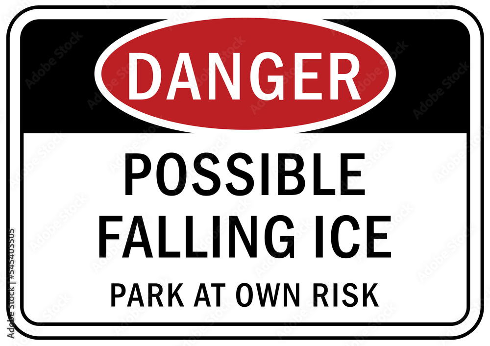 Falling ice and snow warning sign ground slippery when wet