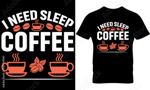 I need sleep coffee. Best trendy coffee lover t-shirt design, Coffee illustration t-shirt design.