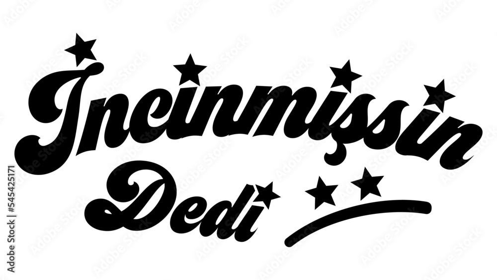 She said you're hurt (İncinmişsin Dedi) Logo Vector Car Decal Sticker