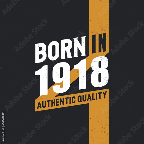 Born in 1918 Authentic Quality 1918 birthday people