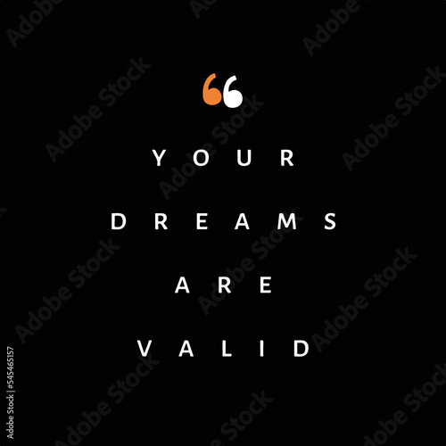 Motivational success quote black background - Your dreams are valid
