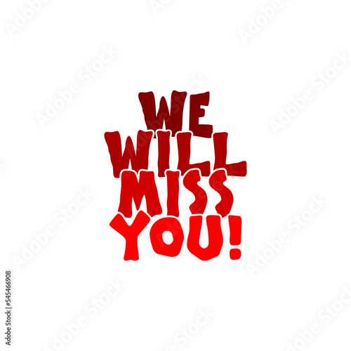We will miss you logo isolated on white background