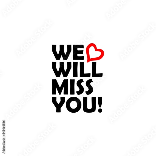 We will miss you logo isolated on white background