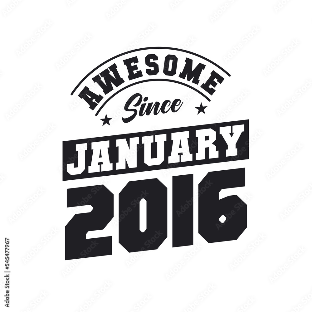 Awesome Since January 2016. Born in January 2016 Retro Vintage Birthday Awesome Since January 2016. Born in January 2016 Retro Vintage Birthday
