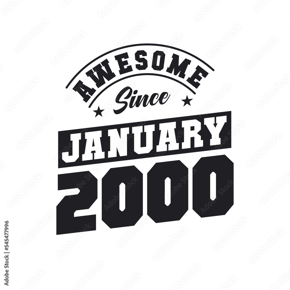 Awesome Since January 2000. Born in January 2000 Retro Vintage Birthday Awesome Since January 2000. Born in January 2000 Retro Vintage Birthday