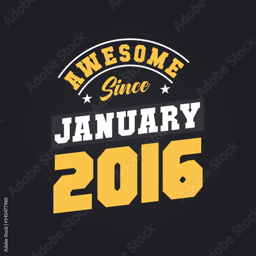 Awesome Since January 2016. Born in January 2016 Retro Vintage Birthday