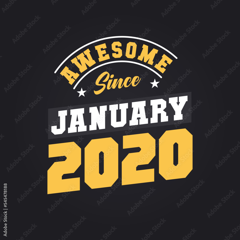 Awesome Since January 2020. Born in January 2020 Retro Vintage Birthday Awesome Since January 2020. Born in January 2020 Retro Vintage Birthday