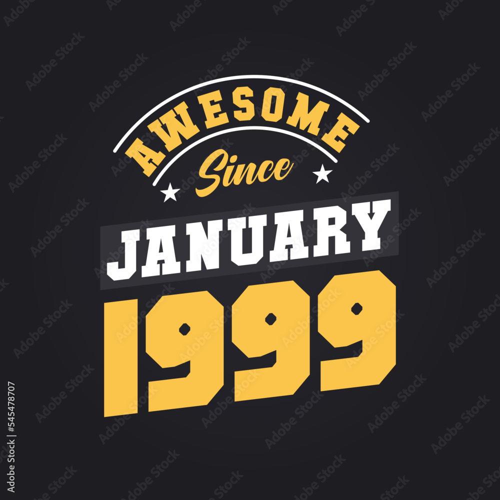 Awesome Since January 1999. Born in January 1999 Retro Vintage Birthday