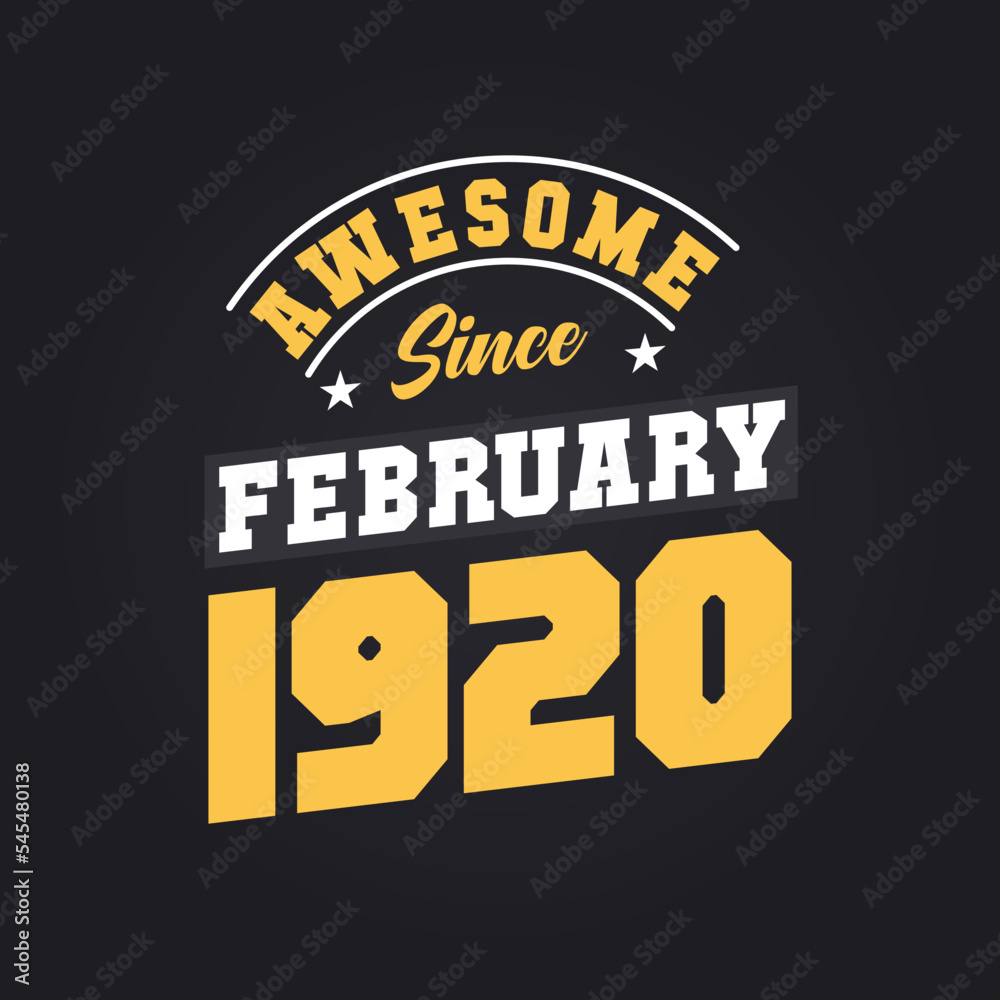Obraz premium Awesome Since February 1920. Born in February 1920 Retro Vintage Birthday
