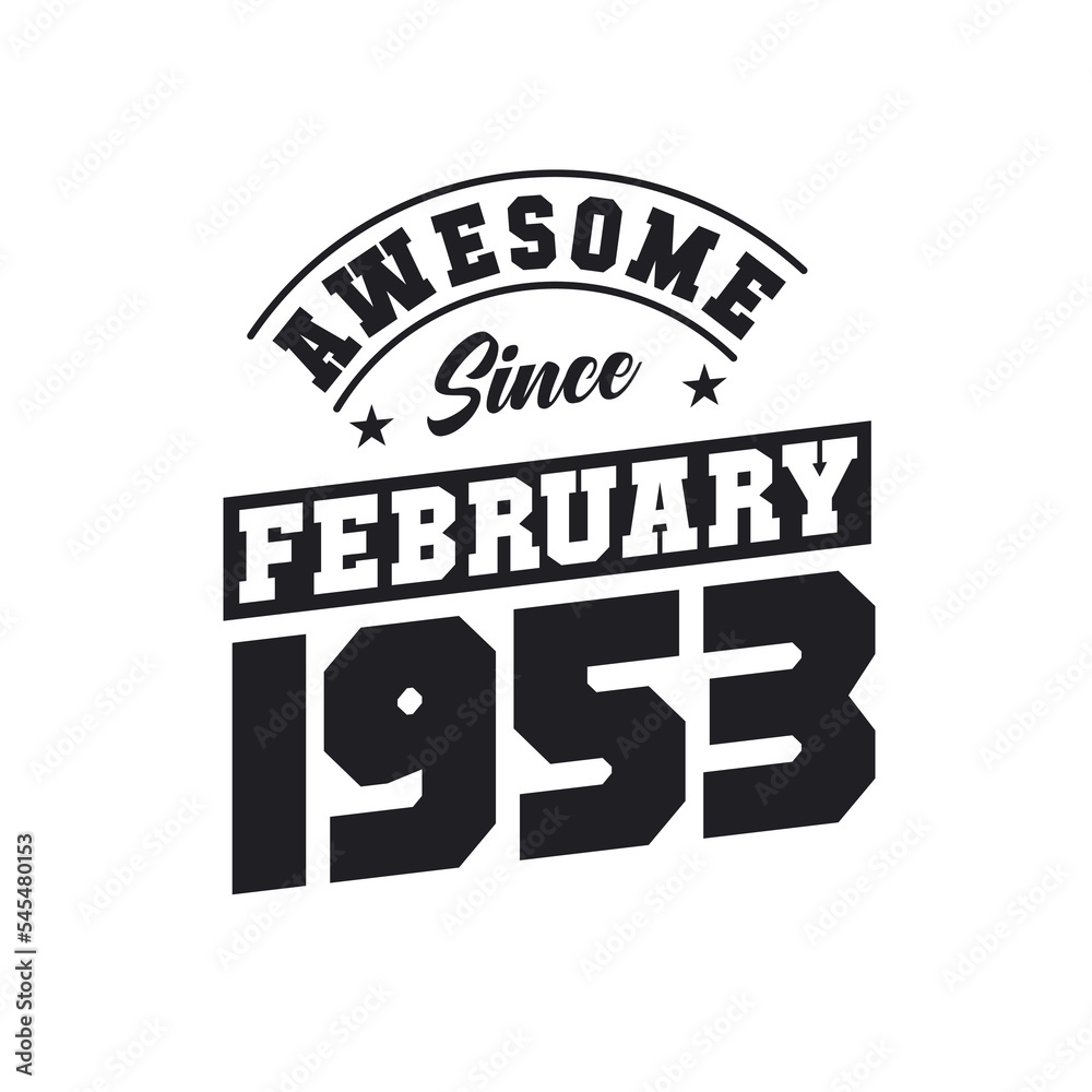 Obraz premium Awesome Since February 1953. Born in February 1953 Retro Vintage Birthday