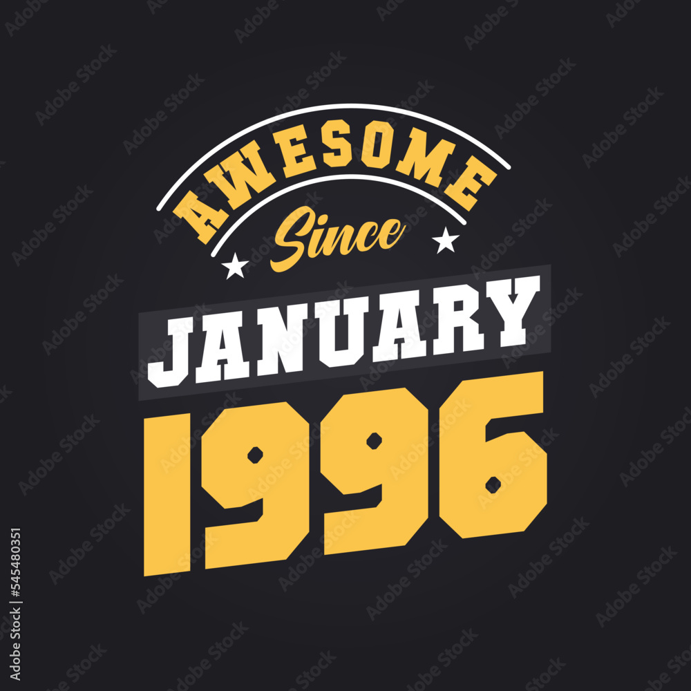Awesome Since January 1996. Born in January 1996 Retro Vintage Birthday