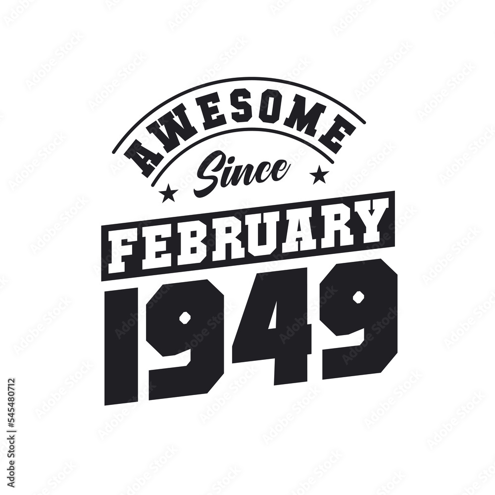 Obraz premium Awesome Since February 1949. Born in February 1949 Retro Vintage Birthday