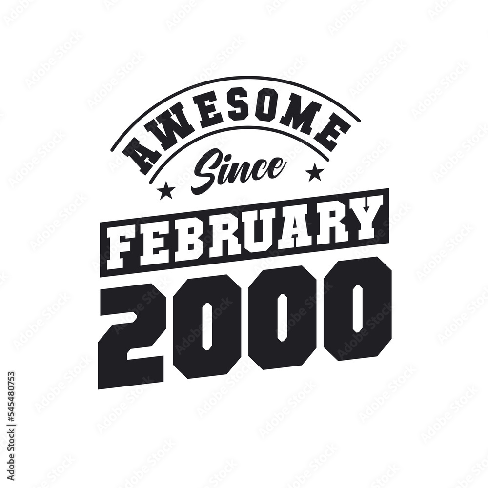 Fototapeta premium Awesome Since February 2000. Born in February 2000 Retro Vintage Birthday