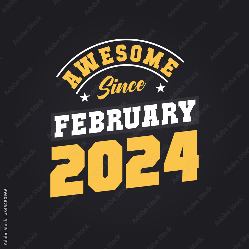 Awesome Since February 2024. Born in February 2024 Retro Vintage Birthday