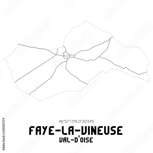 FAYE-LA-VINEUSE Val-d'Oise. Minimalistic street map with black and white lines.