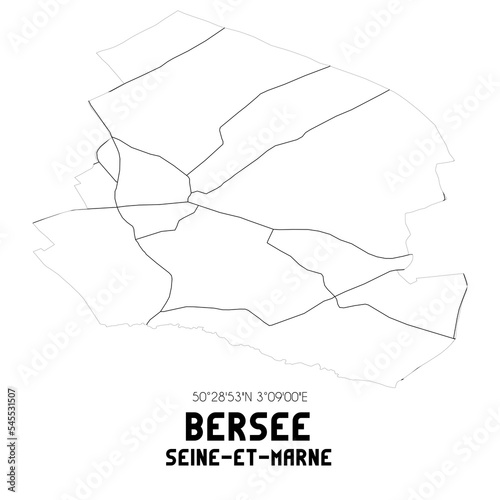BERSEE Seine-et-Marne. Minimalistic street map with black and white lines. photo