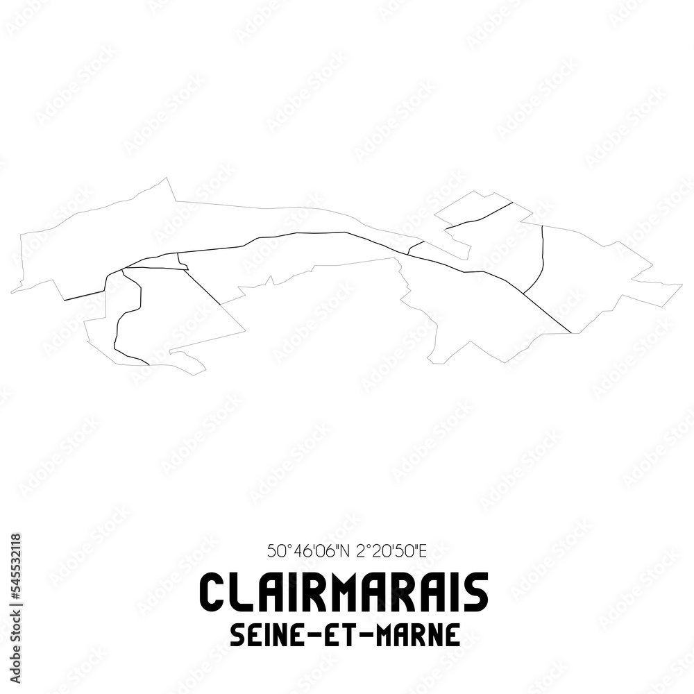 CLAIRMARAIS Seine-et-Marne. Minimalistic street map with black and white lines.