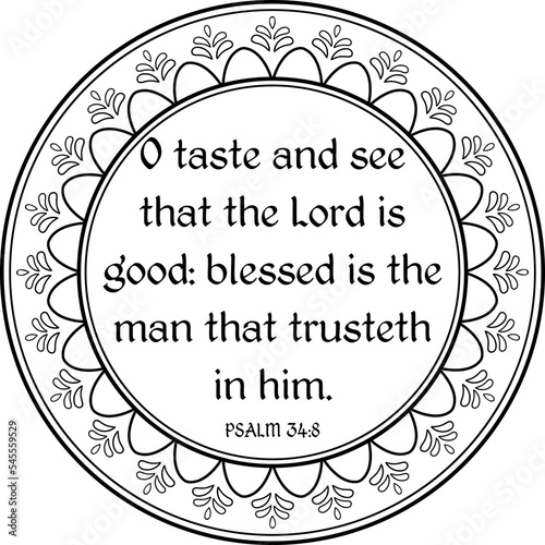 Text of psalm 34:8 inside cute framing. Religious decorative element