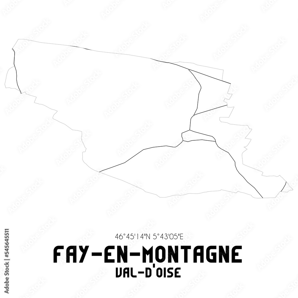 FAY-EN-MONTAGNE Val-d'Oise. Minimalistic street map with black and white lines.