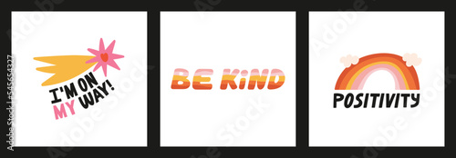 Inspirational posters with positive hand drawn letterings and cute illustrations. Be kind, positive and believe in yourself. Cute colors. Love and harmony concept.