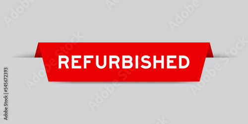 Red color inserted label with word refurbished on gray background