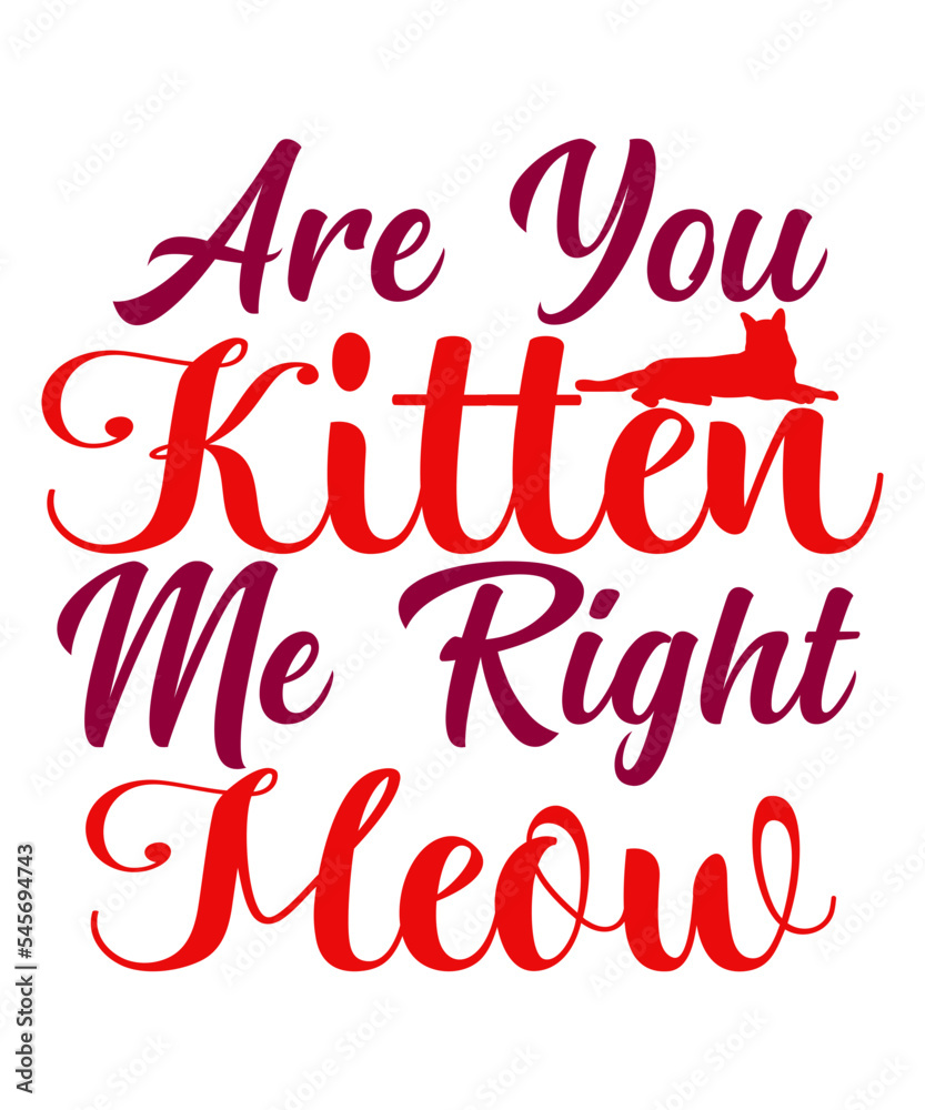 Are You Kitten Me Right Meow SVG