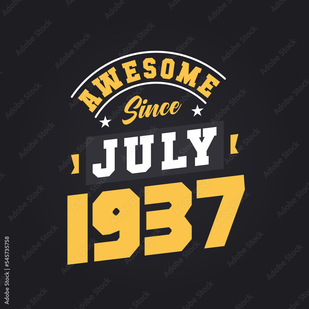 Awesome Since July 1937. Born in July 1937 Retro Vintage Birthday