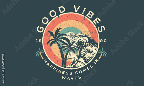 Beach summer design for t-shirt. Ocean wave artwork for  apparel, sticker, poster and others. Good vibes.
