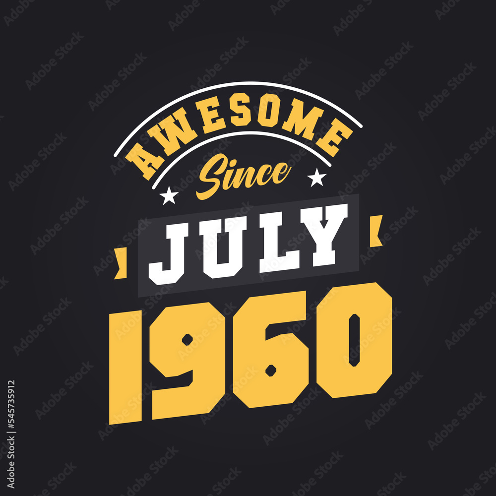 Obraz premium Awesome Since July 1960. Born in July 1960 Retro Vintage Birthday