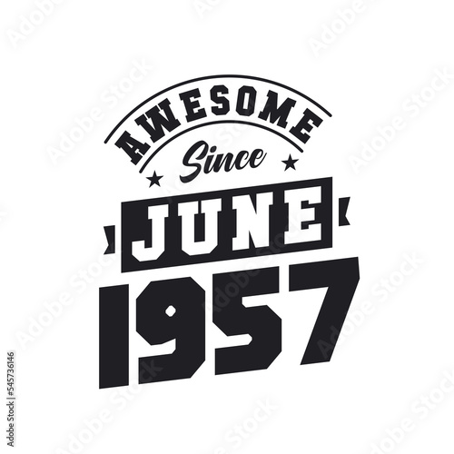 Awesome Since June 1957. Born in June 1957 Retro Vintage Birthday