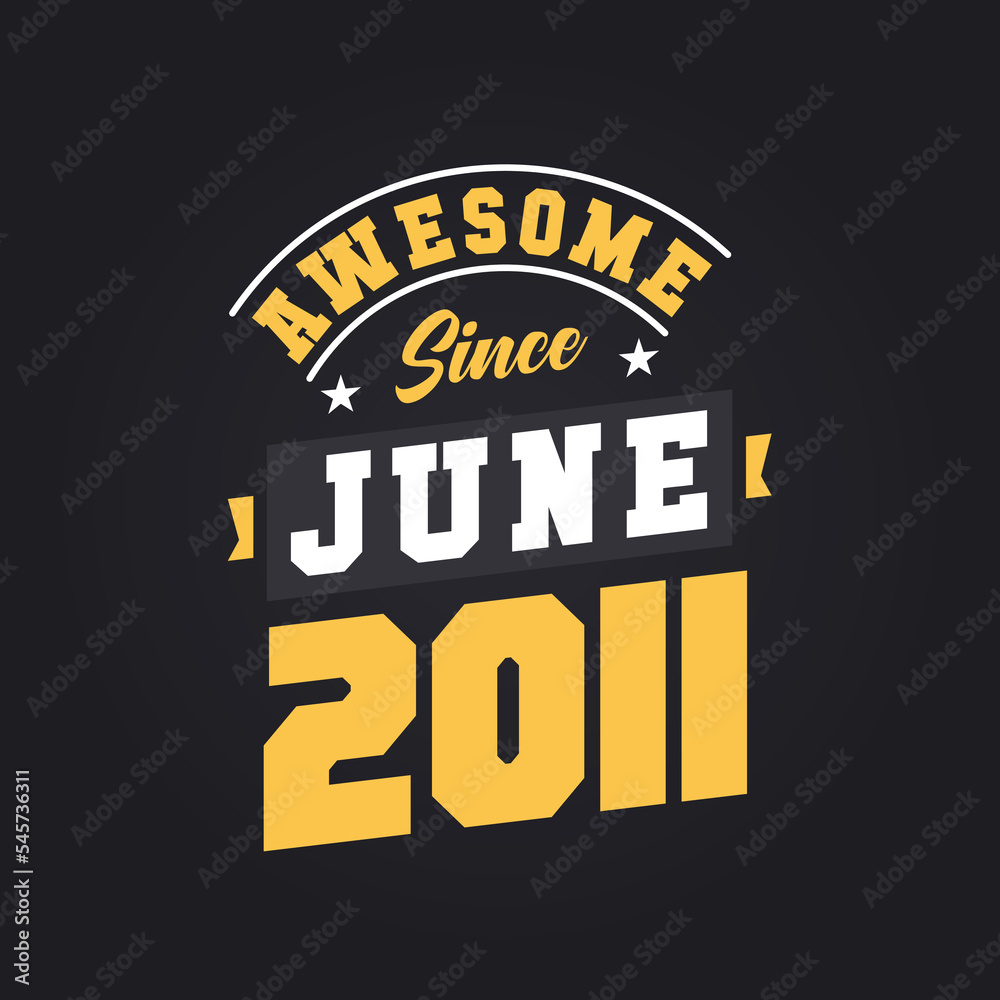 Obraz premium Awesome Since June 2011. Born in June 2011 Retro Vintage Birthday