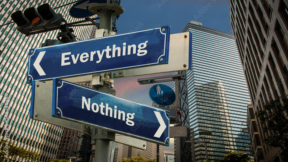 Street Sign Everything versus Nothing