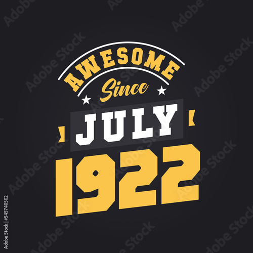 Awesome Since July 1922. Born in July 1922 Retro Vintage Birthday