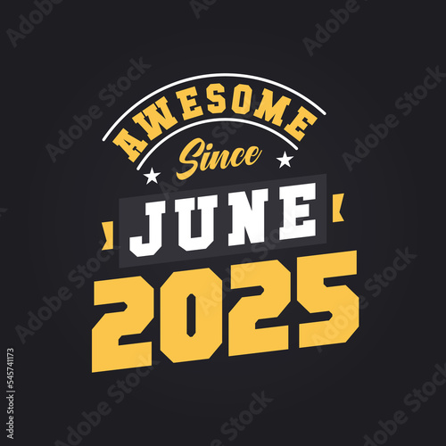 Awesome Since June 2025. Born in June 2025 Retro Vintage Birthday