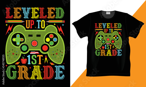 leveled up to 1st grade Vector, Typography, Vintage, T shirt Design. Gift t-shirt Design, funny t-shirt, Back To School, First day of School, Vector illustration, Teachers day shirt Design.