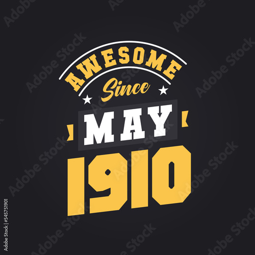 Awesome Since May 1910. Born in May 1910 Retro Vintage Birthday