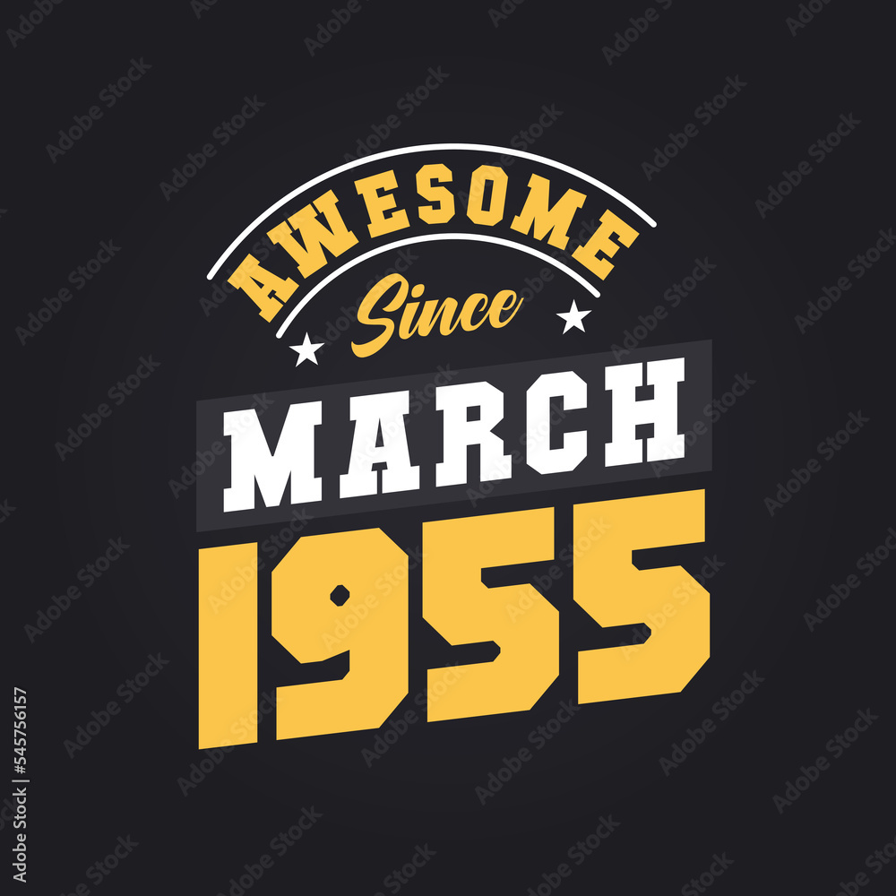 Obraz premium Awesome Since March 1955. Born in March 1955 Retro Vintage Birthday