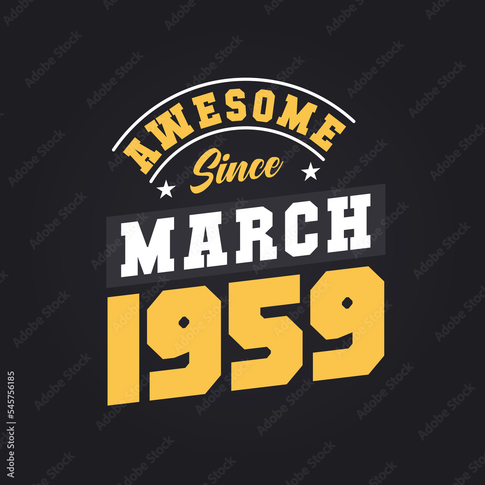 Awesome Since March 1959. Born in March 1959 Retro Vintage Birthday Awesome Since March 1959. Born in March 1959 Retro Vintage Birthday