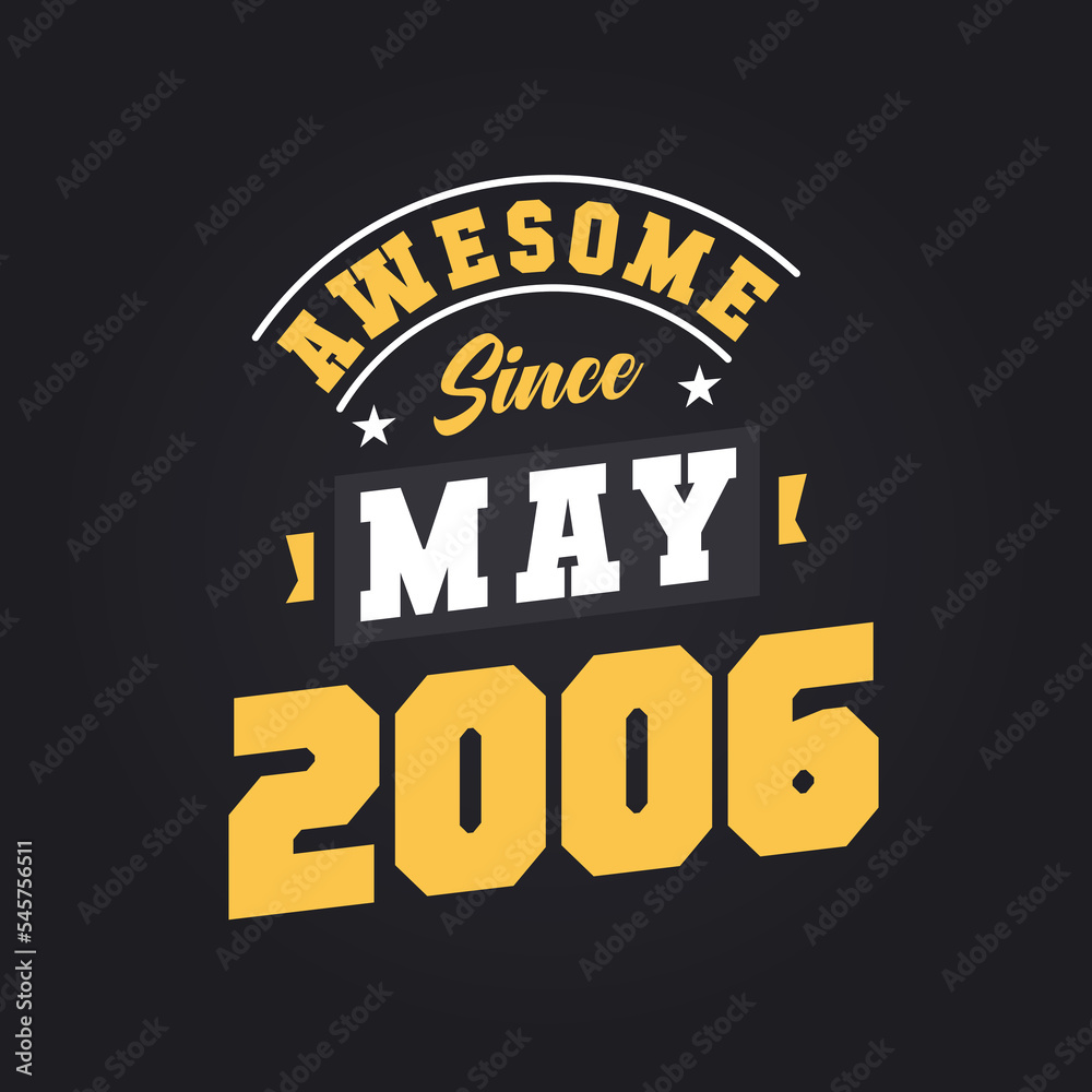 Awesome Since May 2006. Born in May 2006 Retro Vintage Birthday Awesome Since May 2006. Born in May 2006 Retro Vintage Birthday