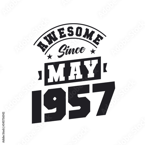 Awesome Since May 1957. Born in May 1957 Retro Vintage Birthday